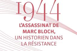 1944  lassassinat de Marc Bloch un historien da_Editions midipyreneennes_9782494787483.jpg