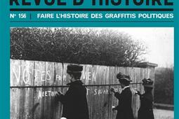 20 & 21 : revue d'histoire, n° 156. Faire l'histoire des graffitis politiques.jpg