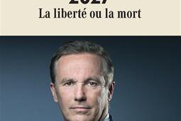 2027  la liberte ou la mort_Fayard_9782213731704.jpg