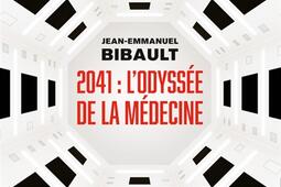2041  lodyssee de la medecine  comment lintelligence artificielle bouleverse la medecine_Ed des Equateurs_9782382844212.jpg