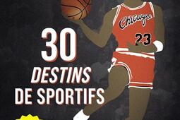 30 destins de sportifs.jpg