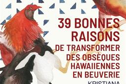 39 bonnes raisons de transformer des obsèques hawaiiennes en beuverie.jpg