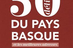 50 délices du Pays basque et les meilleures adresses pour les déguster !.jpg