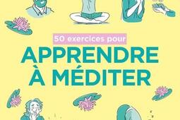 50 exercices pour apprendre à méditer.jpg