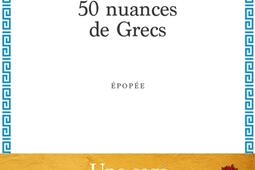 50 nuances de Grecs  epopee_Seuil_9782021512175.jpg