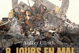 8 jours en mai : l'effondrement du IIIe Reich.jpg