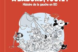 A bâbord, toute ! : histoire de la gauche en BD.jpg