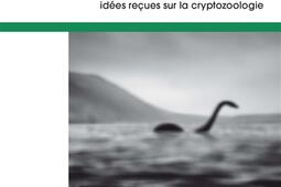 A la recherche des animaux mystérieux : idées reçues sur la cryptozoologie.jpg