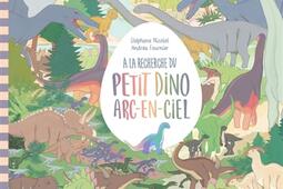 A la recherche du petit dino arcenciel_Little Urban_9782374086781.jpg