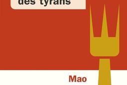 A la table des tyrans  Mao Hitler Staline Bokassa Ceausescu Saddam Hussein_Tallandier.jpg