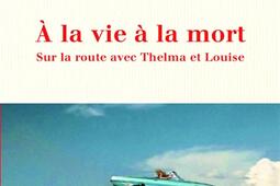 A la vie a la mort  sur la route avec Thelma et _Paulsen_9782375023006.jpg