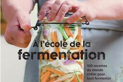 A lecole de la fermentation  100 recettes du mo_Alternatives_9782073110046.jpg