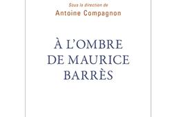 A lombre de Maurice Barres_Gallimard.jpg