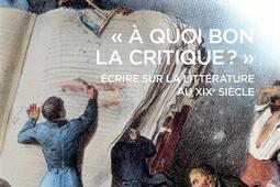 A quoi bon la critique   ecrire sur la litte_CNRS Editions_9782271160072.jpg