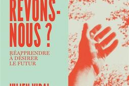 A quoi revonsnous   reapprendre a desirer l_Faubourg_9782487867611.jpg