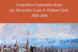A travers l'Ouest nord-américain : l'expédition d'exploration dirigée par Meriwether Lewis & William Clark, 1803-1806.jpg