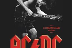 AC-DC : le groupe, les albums, la musique : le livre des 50 ans, 1973-2023.jpg