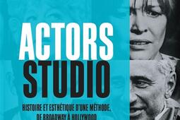 Actors Studio  histoire et esthetique dune methode de Broadway a Hollywood_Carlotta films.jpg