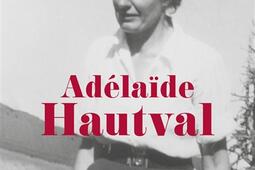 Adelaïde Hautval  la psychiatre qui a tenu tete aux medecins nazis  recit inspire de lhistoire du docteur Adelaïde Hautval_Plon_9782259318419.jpg