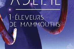 Adelie Vol 1 Eleveurs de mammouths_Les editions du 38_9782384832392.jpg