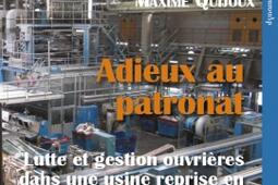 Adieux au patronat  luttes et gestion ouvrieres _Ed du Croquant_9782365121774.jpg