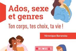 Ados, sexe et genres : ton corps, tes choix, ta vie !.jpg