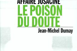 Affaire Josacine : le poison du doute.jpg