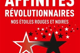 Affinites revolutionnaires  nos etoiles rouges et noires  pour une solidarite entre marxistes et libertaires_Mille et une nuits.jpg