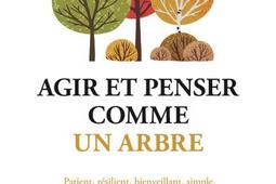 Agir et penser comme un arbre.jpg