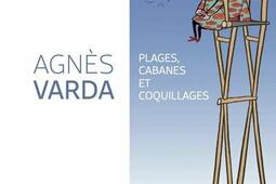 Agnès Varda : plages, cabanes et coquillages.jpg