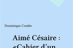 Aime Cesaire cahier dun retour au pays natal_PUF_9782130670308.jpg
