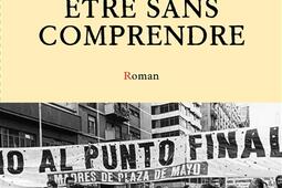 Aimer sans savoir etre sans comprendre_Gallimard_9782073030153.jpg