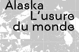 Alaska  lusure du monde_Seuil_9782021585230.jpg