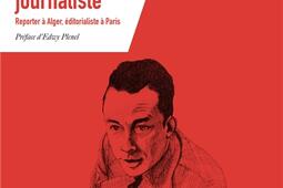 Albert Camus journaliste  reporter a Alger ed_Apogee_9782843985201.jpg