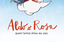 Aldo et Rosa : quand l'amitié donne des ailes.jpg