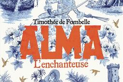 Alma Vol 2 Lenchanteuse_GallimardJeunesse_9782075237543.jpg