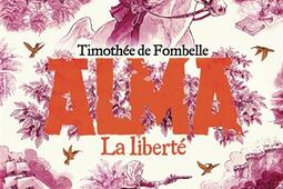 Alma Vol 3 La liberte_GallimardJeunesse_9782075246590.jpg