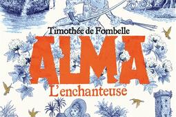 Alma. Vol. 2. L'enchanteuse.jpg