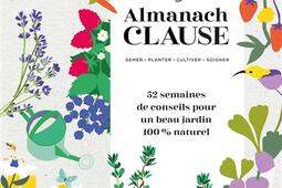 Almanach Clause  semer planter cultiver soigner la reference du jardinier  52 semaines de conseils pour un beau jardin 100  naturel_Solar_Vilmorin jardin.jpg