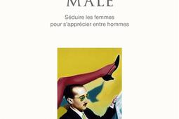 Alpha mâle : séduire les femmes pour s'apprécier entre hommes.jpg