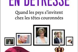 Altesses en détresse : quand les psys s'invitent chez les têtes couronnées.jpg