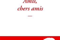 Amis, chers amis.jpg