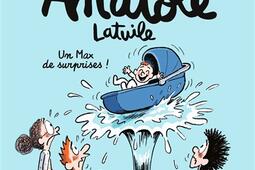 Anatole Latuile Vol 18 Un max de surprises _Bayard Jeunesse_9791036372254.jpg