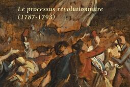 Anatomie de la Terreur : le processus révolutionnaire : 1787-1793.jpg