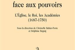 Anciens et Modernes face aux pouvoirs : l'Eglise, le roi, les académies (1687-1750).jpg