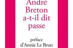 Andre Breton atil dit passe_M Nadeau_9782862315546.jpg