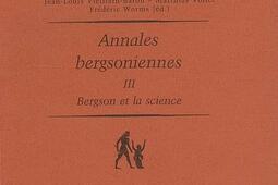 Annales bergsoniennes. Vol. 3. Bergson et la science : avec des inédits de Bergson, Canguilhem, Cassirer.jpg