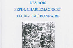Annales des rois Pépin, Charlemagne et Louis-le-Débonnaire.jpg