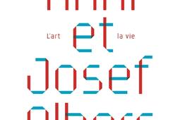 Anni et Josef Albers : l'art et la vie.jpg