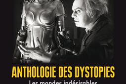 Anthologie des dystopies  les mondes indesirables de la litterature et du cinema_Vendemiaire.jpg